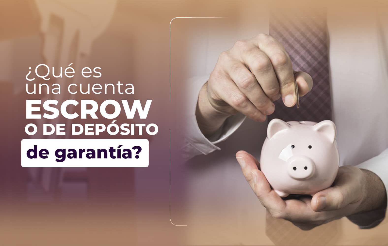 ¿Sabes qué es una cuenta de depósito de garantía?